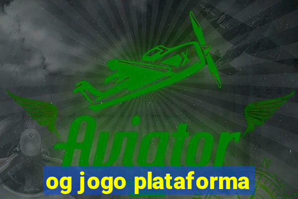 og jogo plataforma